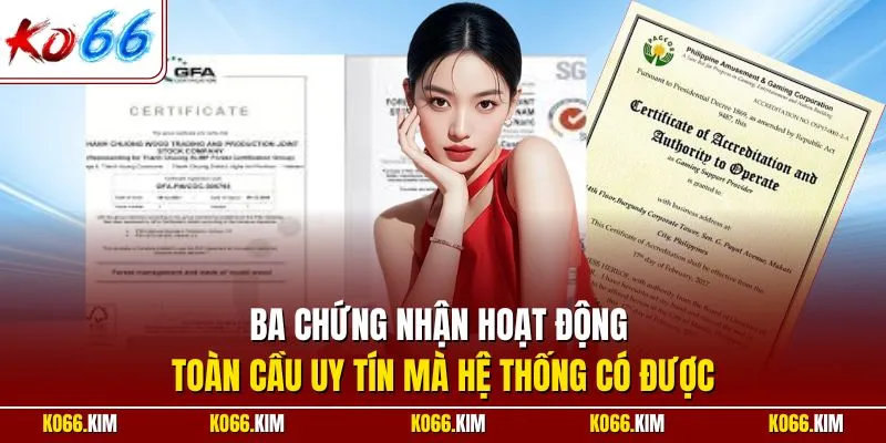 Ba chứng nhận hoạt động toàn cầu uy tín mà hệ thống có được